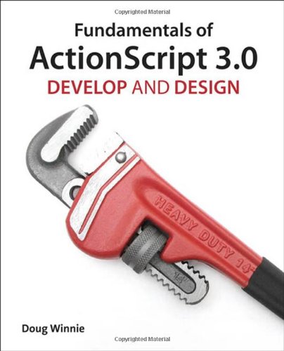 Fundamentals of ActionScript 3.0: Develop and Design