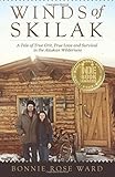 Winds of Skilak: A Tale of True Grit, True Love and Survival in the Alaskan Wilderness