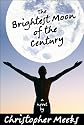 The Brightest Moon of the Century