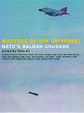 Masters of the Universe : NATO's Balkan Crusade (1859842690) by Ali, Tariq