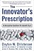 The Innovator's Prescription: A Disruptive Solution to the Healthcare Crisis