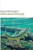 Dave Whitlock s Guide to Aquatic Trout Foods, Second Edition