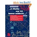"In Mathe war ich immer schlecht...": Berichte und Bilder von Mathematik und Mathematikern, Problemen und Witzen, Unendlichkeit und Verst�ndlichkeit, ... heiterer und ernsterer Mathematik