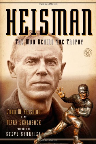 Heisman: The Man Behind the Trophy
