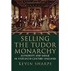 Selling the Tudor Monarchy: Authority and Image in Sixteenth-Century England