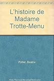 L'Histoire de Madam Trotte-Menu