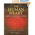 The The Human Heart: A Basic Guide to Heart Disease by Brendan Phibbs
