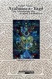 Ayahuasca-Yage, Der Schamanische Weg zu neuen Erkenntnissen
