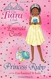 Princess Ruby and the Enchanted Whale (The Tiara Club)
