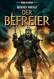 Der Befreier - Blutorks 03 - Bernd Frenz