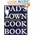 Dad's Own Cookbook: Everything Your Mother Never Taught You