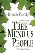Tree Mend Us  People: The comedy drama