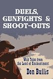 Duels, Gunfights and Shoot-outs: Wild Tales from the Land of Enchantment