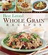 Best-Loved Whole Grain Recipes (Favorite Brand Name)