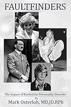 Faultfinders: The Impact of Borderline Personality Disorder Faultfinders: The Impact of Borderline Personality Disorder