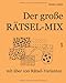 Der große Rätsel-Mix 1: mit über 100 Rätsel-Varianten (German Edition)