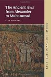 The ancient Jews from Alexander to Muhammad