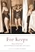 For Keeps: Women Tell the Truth About Their Bodies, Growing Older, and Acceptance