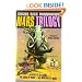 Mars Trilogy: A Princess of Mars; The Gods of Mars; The Warlord of Mars