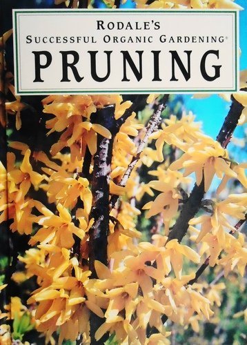 Pruning (Rodales Successful Organic Gardening)