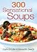 Books : 300 Sensational Soups
