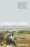 Image of A Mighty Heart: The Inside Story of the Al Qaeda Kidnapping of Danny Pearl