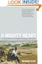 A Mighty Heart: The Inside Story of the Al Qaeda Kidnapping of Danny Pearl