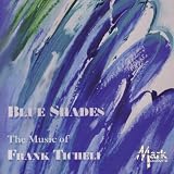 Blue Shades - The Music of Frank Ticheli