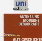 Produkt-Bild: Antike und moderne Demokratie (Reihe: uni auditorium) Vorlesung von Prof. Dr. Michael Stahl / Fachbereich Alte Geschichte (1 H&ouml;rbuch, L&auml;nge: ca. 55 Min.)