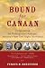 Bound for Canaan (the underground railroad and the war for the souls of america)