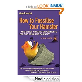 How to Fossilise Your Hamster: And 99 Other Experiments to Try at Home
