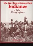 Produkt-Bild: Fleming die nordamerikanischen Indianer in Fr&uuml;hen Photographien M&uuml;nchen, Verlag C.H. Beck, 1992., Zweite, unver&auml;nderte Auflage. 4&deg;. 244 Seiten. Bilder Titelbedruckter, illustrierter Original-Kartonband., hinterer einbanddeckel Knick