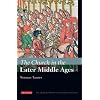 Church in the Later Middle Ages (I.B Tauris History of the Christian Church)