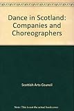 Dance in Scotland : companies and choreographers
