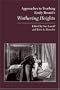 Approaches to Teaching Emily Bronte's Wuthering Heights (Approaches to Teaching World Literature)