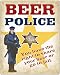 Mancave Beer Police Sign funny retro vintage wall decor