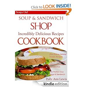 SOUP & SANDWICH SHOP Incredible Delicious Recipes Cookbook