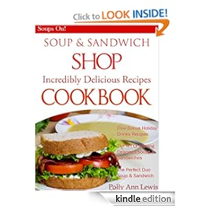 SOUP & SANDWICH SHOP Incredible Delicious Recipes Cookbook
