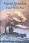 Naval Aviation in the First World War: Its Impact and Influence