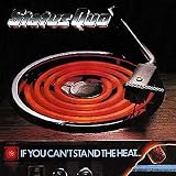 If You Can t Stand the Heat