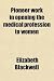 Pioneer work in opening the medical profession to women