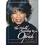 The World According to Oprah: An Unauthorized Portrait in Her Own Words