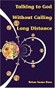 Talking to God Without Calling Long Distance
