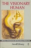 The visionary human : mystical consciousness and paranormal perspectives