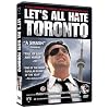 Let's All Hate Toronto - DVD