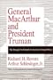 General MacArthur and President Truman: The Struggle for Control of American Foreign Policy