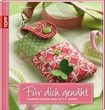 F&uuml;r dich gen&auml;ht: Individuelle Geschenke n&auml;hen und besticken - Sabine Kortmann