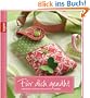 F�r dich gen�ht: Individuelle Geschenke n�hen und besticken