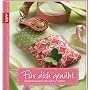 F�r dich gen�ht: Individuelle Geschenke n�hen und &hellip von Sabine Kortmann