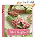 F�r dich gen�ht: Individuelle Geschenke n�hen und besticken